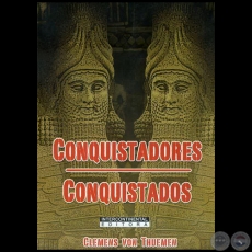 CONQUISTADORES CONQUISTADOS - Autor: CLEMENS VON THUEMEN - Ao 2011